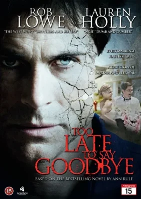 Слишком поздно, чтобы прощаться (2009)